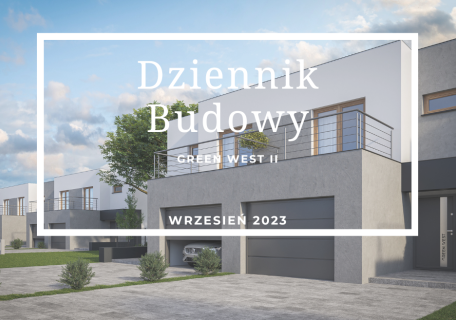 Dziennik Budowy – Green West II – WRZESIEŃ 2023